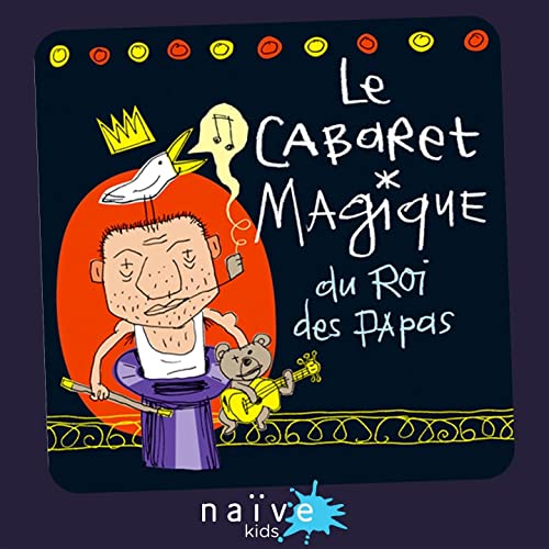 Le cabaret magique du roi des papas <br/>(via Spotify)