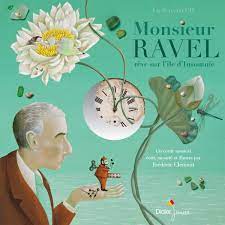 Monsieur Ravel rêve sur l’île d’Insomnie